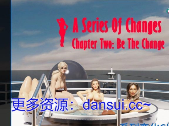 【SD/3D/欧美SLG/中文/动态】一系列变化 A Series of Changes Ch.2 v0.1.8FINAL AI汉化版【4G】